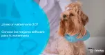 ¿Eres un veterinario 2.0? Conoce los mejores software para tu veterinaria ¿Eres un veterinario 2.0? Conoce los mejores software para tu veterinaria