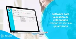 Software para la gestión de veterinarias: calidad de servicio garantizada Software para la gestión de veterinarias: calidad de servicio garantizada